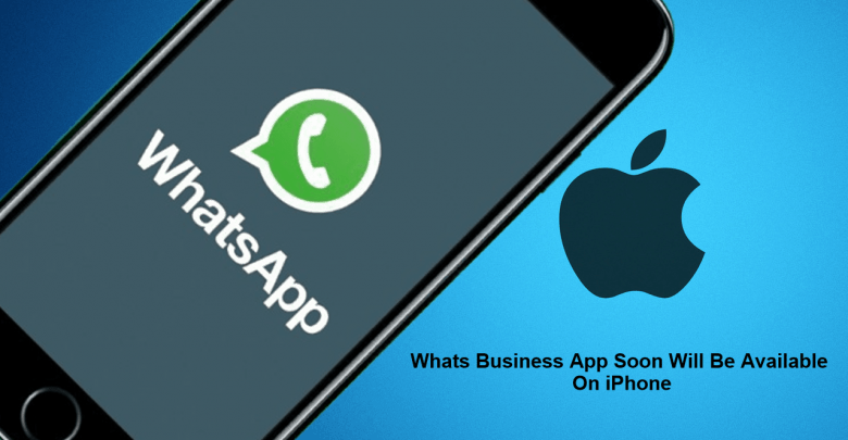 Whats App Business App Soon Will Be Available On I Phone Min