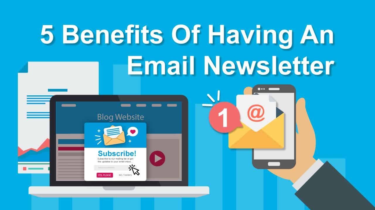 5 Effective Benefits Of Having An Email Newsletter For Your Blog Site