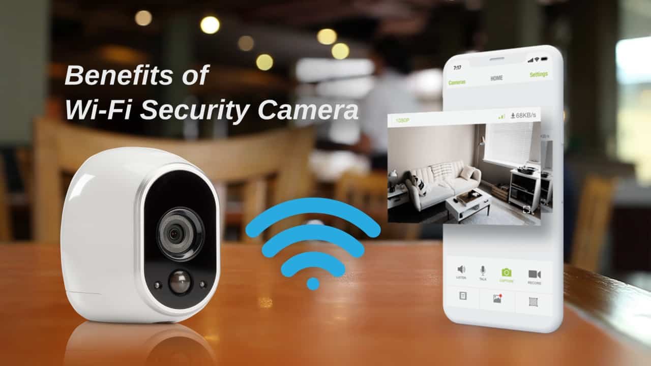 How Can You Be Benefited With Wi Fi Security Camera