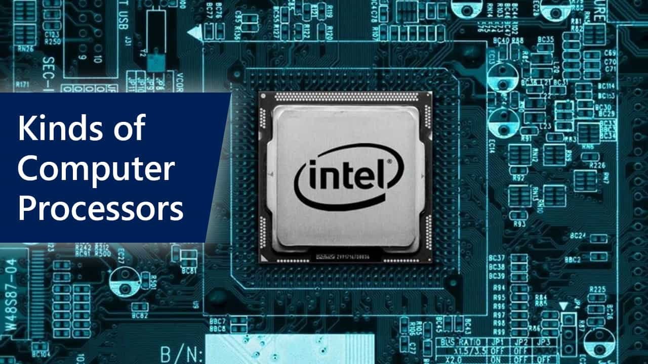 Know How Many Kinds Of Computer Processors Are Available