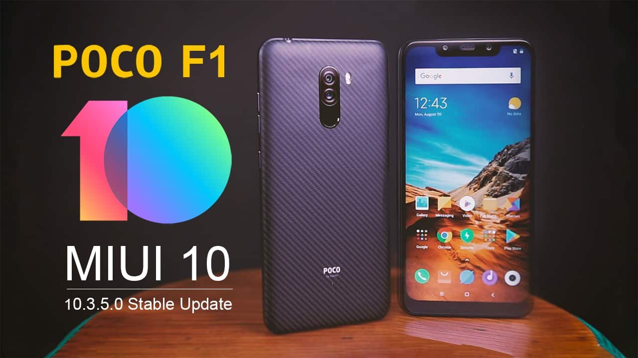 Poco F1 Smartphone Rolling Out M I U I V10.3.5.0 Update In India