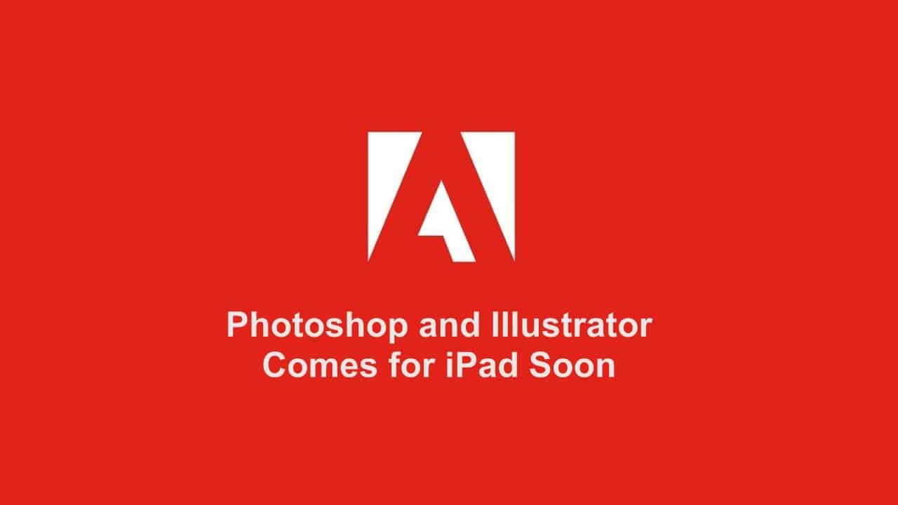 Adobe Photoshop Comes To I Pad, Illustrator