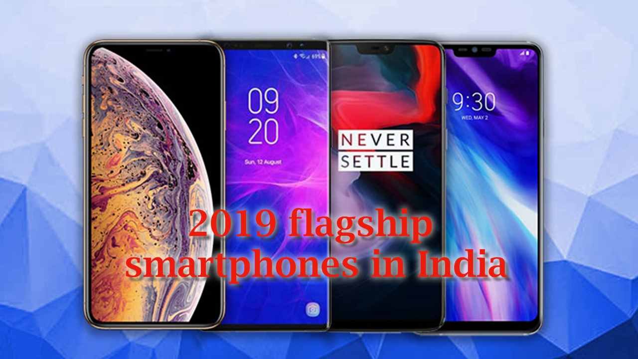 2019 Flagship Smartphones In India