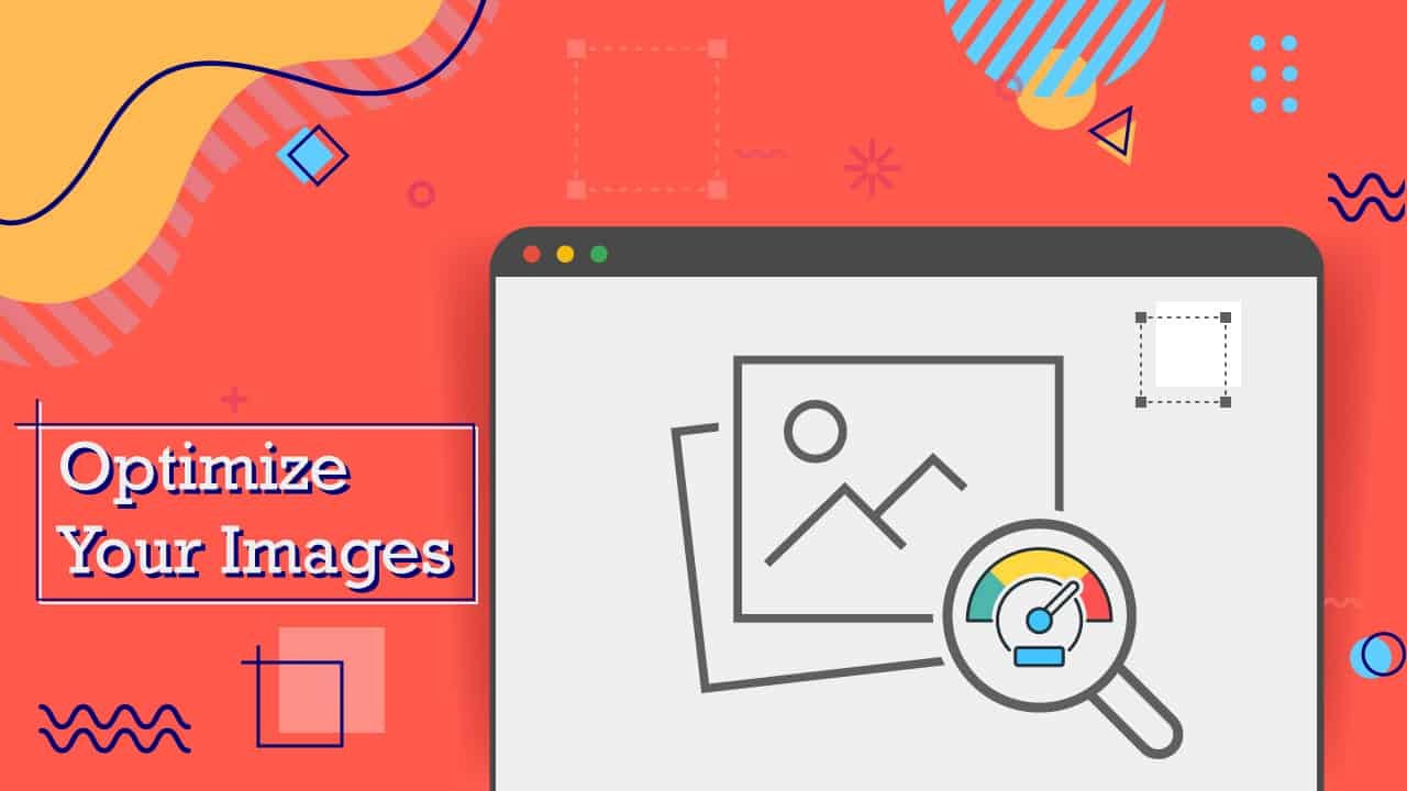 Know Some Excellent Image Optimization Tips