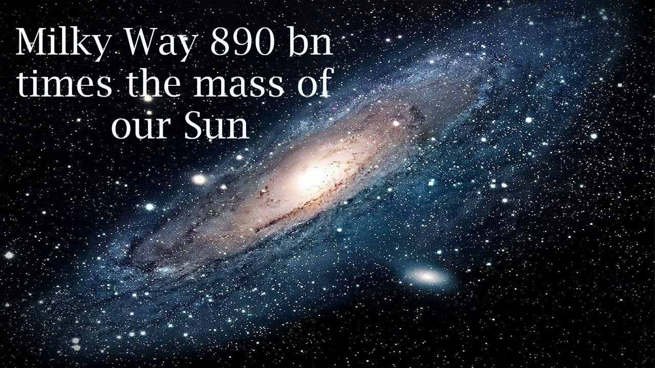 Milky Way 890 Bn Times The Mass Of Our Sun