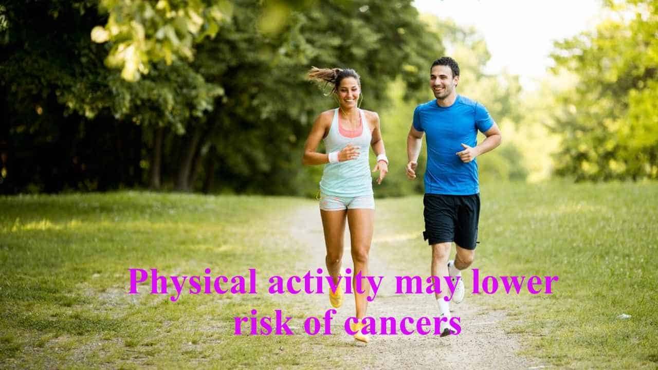 Physical Activity May Lower Risk Of Cancers