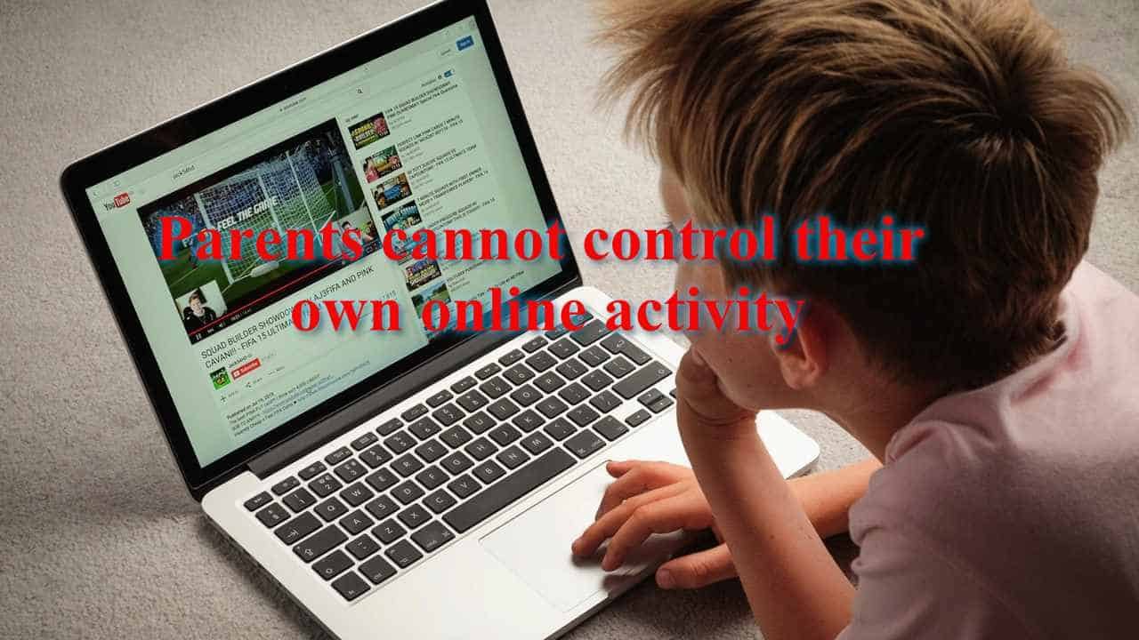 Parents Cannot Control Online Activity