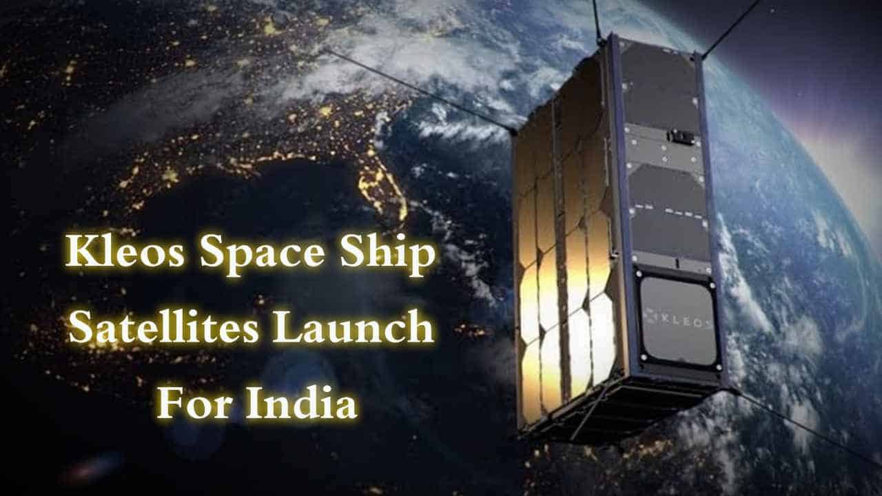 Kleos Space To Ship Satellites Launch For India