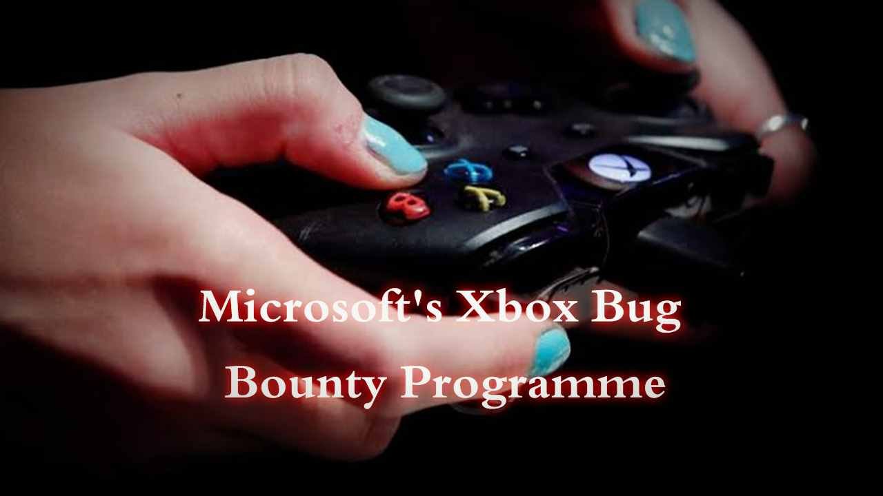 Microsoft's Xbox Bug Bounty Programme