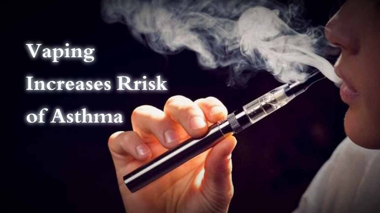 Vaping Increases Risk Of Asthma