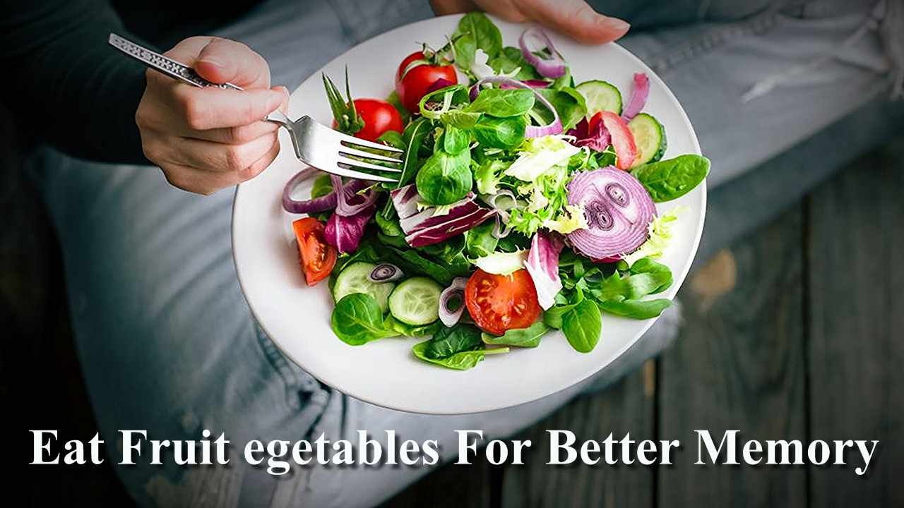 Eat Fruit, Vegetables For Better Memory