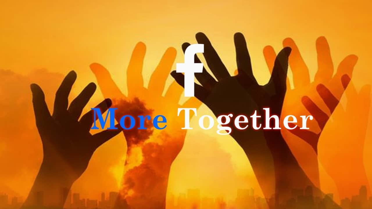 Facebook Launches ' More Together' Campaign