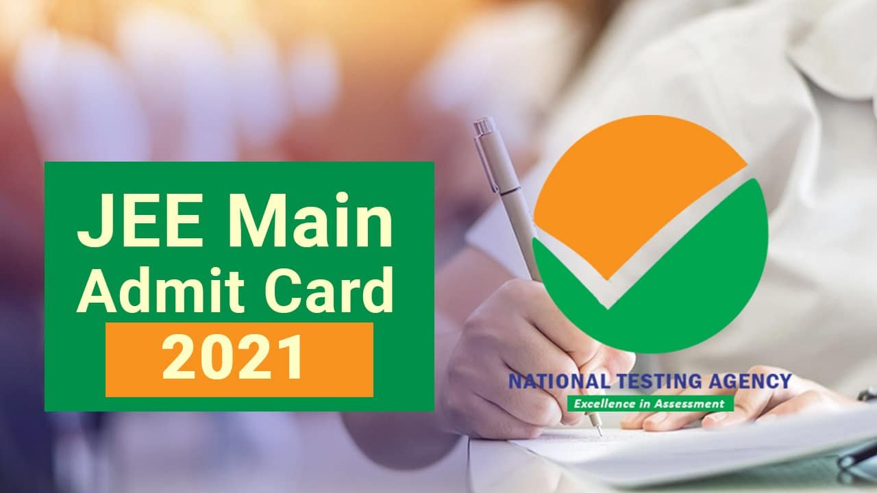 J E E Main Admit Card 2021 To Be Released Soon At Official Website