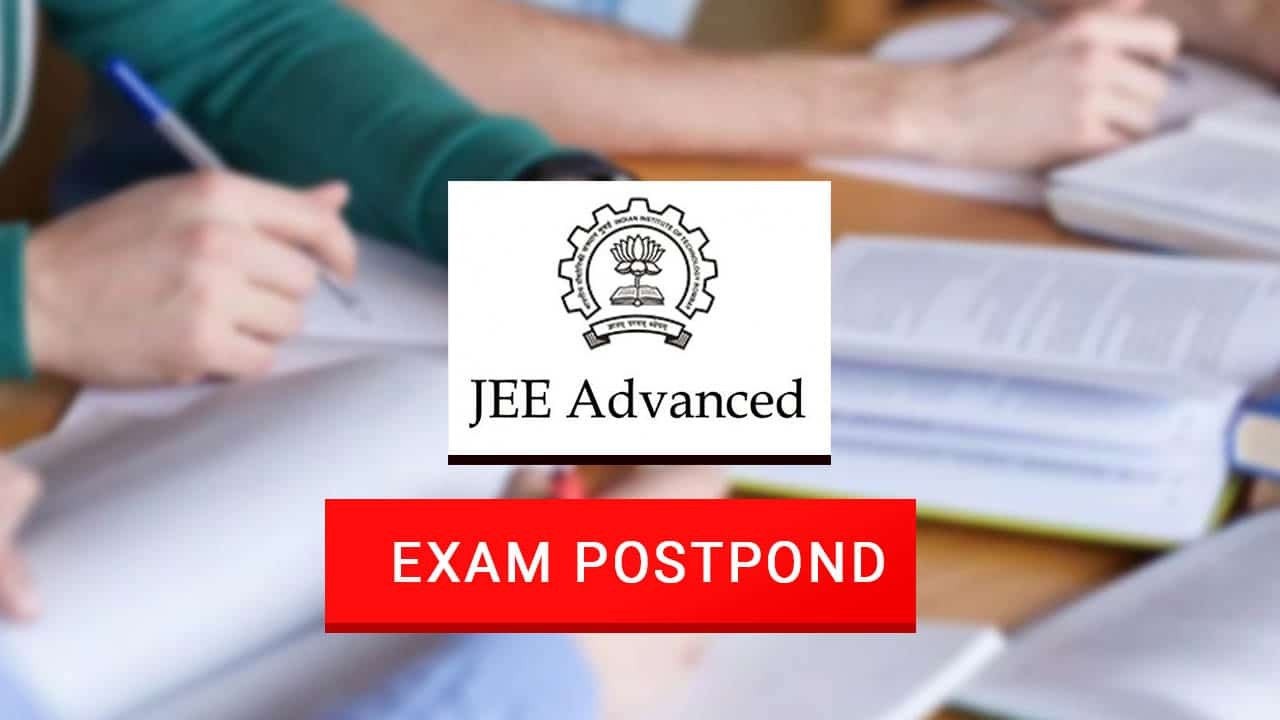 J E E Advanced 2021 Postponed Due To Covid Surge