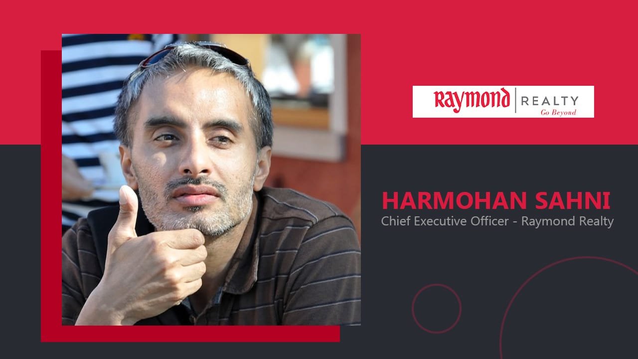 Raymond Ltd Appointment Of Harmohan Sahni As C E O Of Raymond's Realty