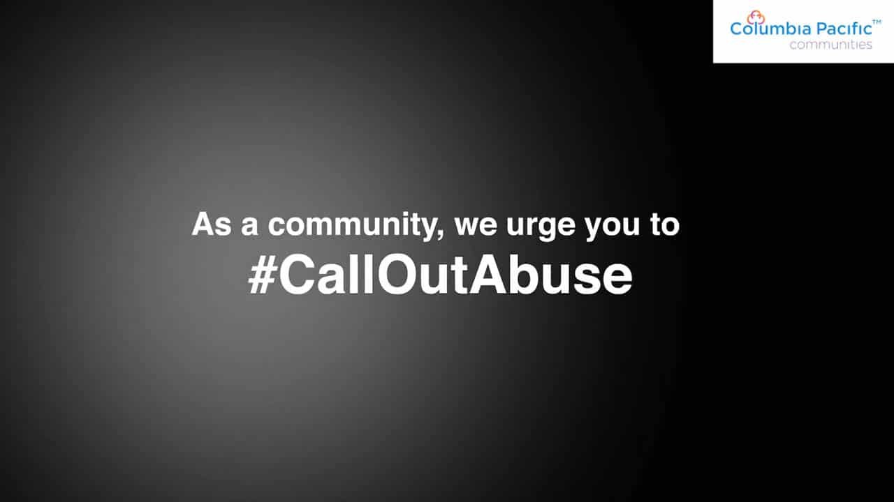 Columbia Pacific Communities Latest Campaign Call Out Abuse