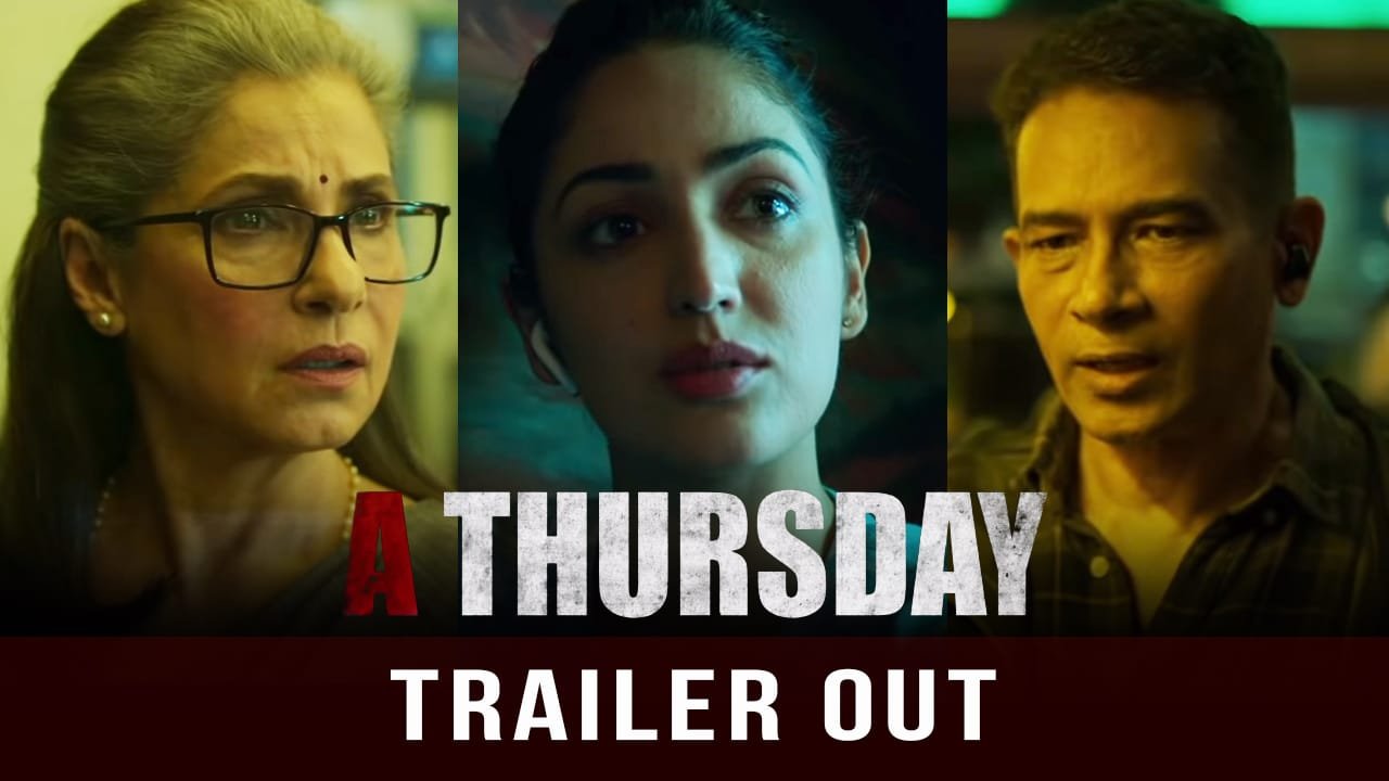 Yami Gautam Dhar Starrer A Thursday Trailer