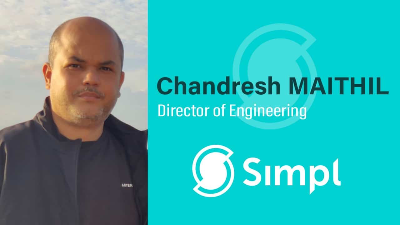 Simpl Director Of Engineering Is Chandresh Maithil