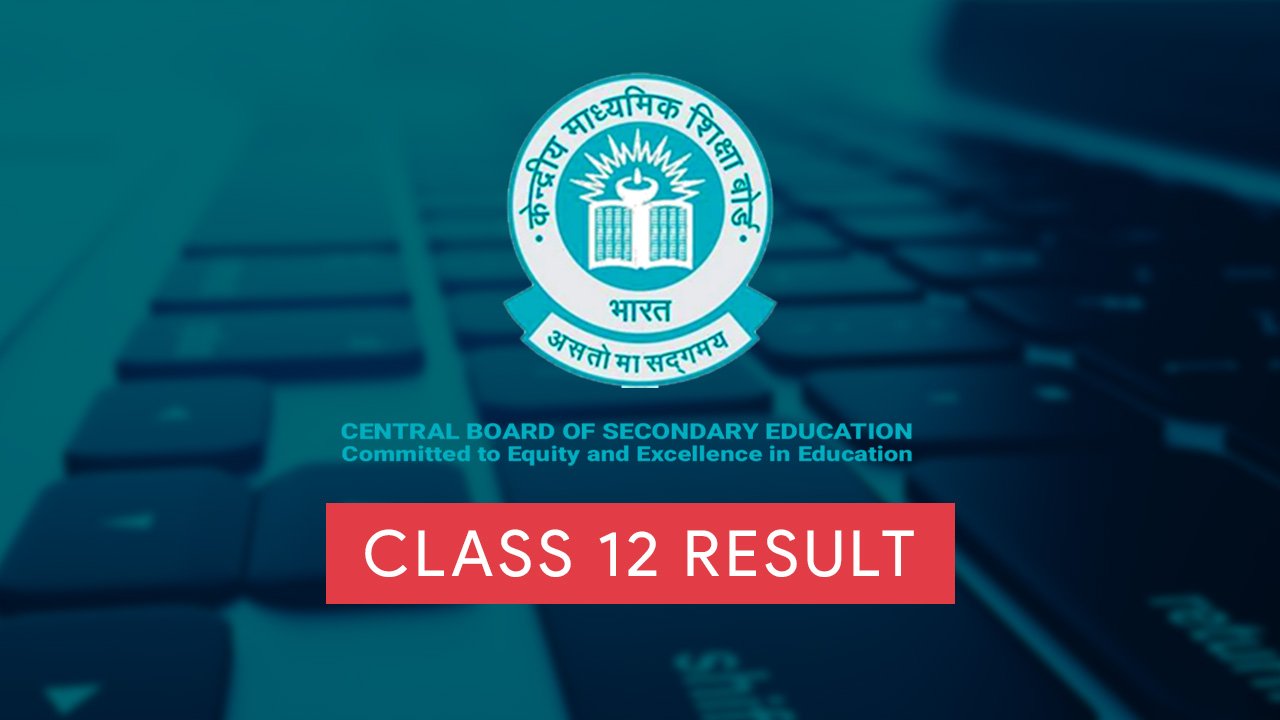 Central Board Of Secondary Education Class 12 Results