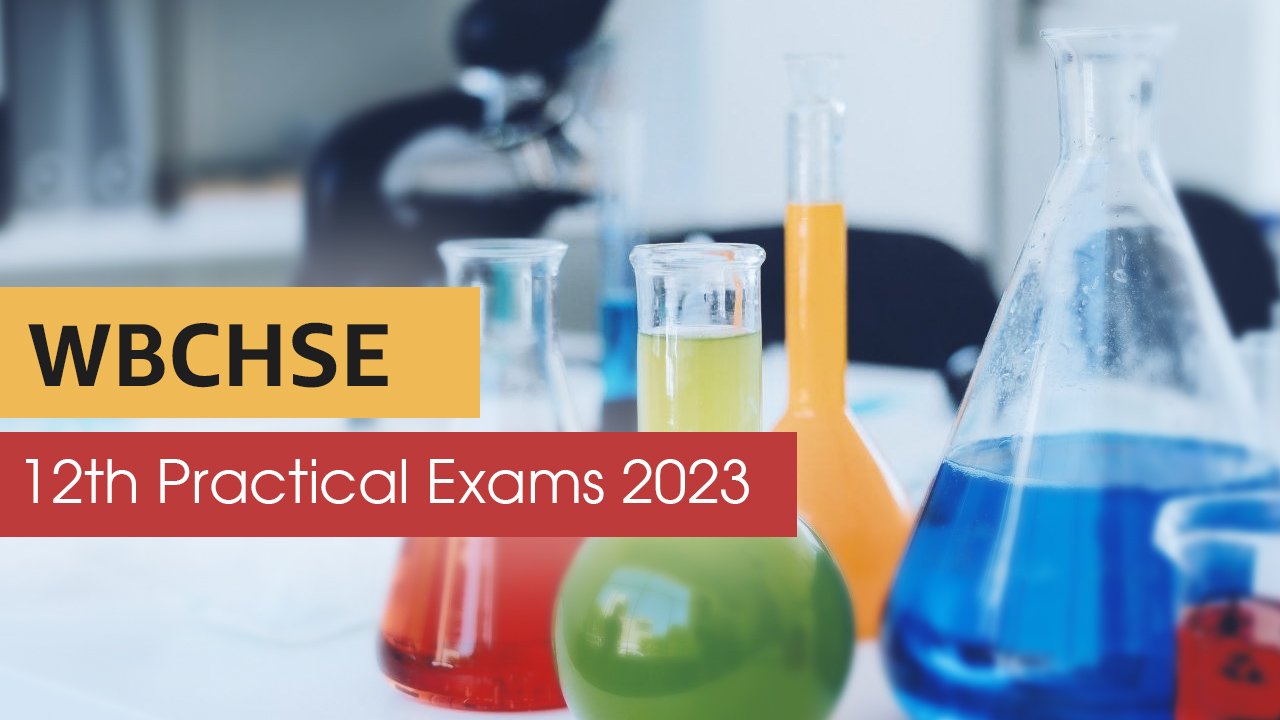 W B C H S E Class 12 Practical Exam 2023